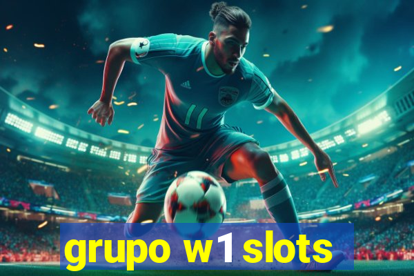 grupo w1 slots